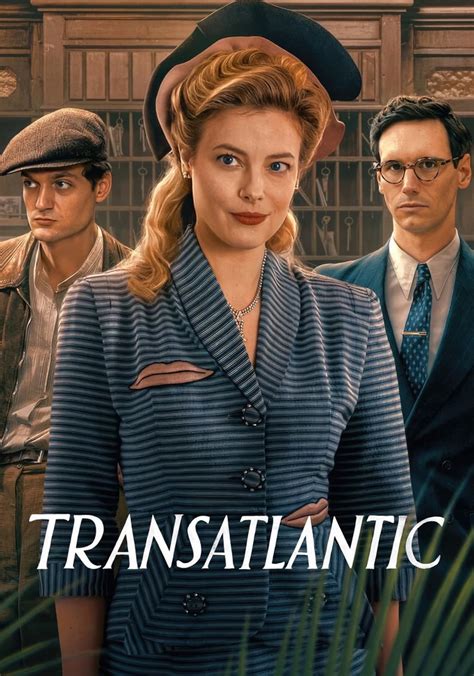Transatlantic: Where to Watch and Stream Online .